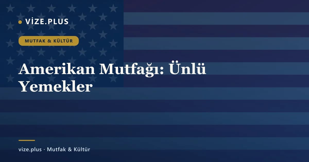 Amerikan Mutfağı: Ünlü Yemekler
