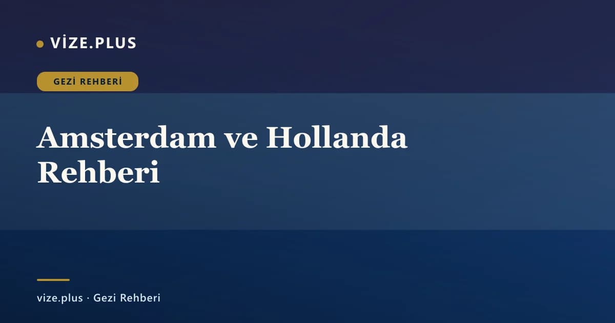 Amsterdam ve Hollanda Rehberi