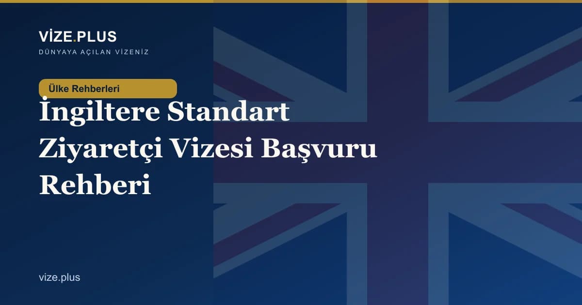 İngiltere Standart Ziyaretçi Vizesi Başvuru Rehberi
