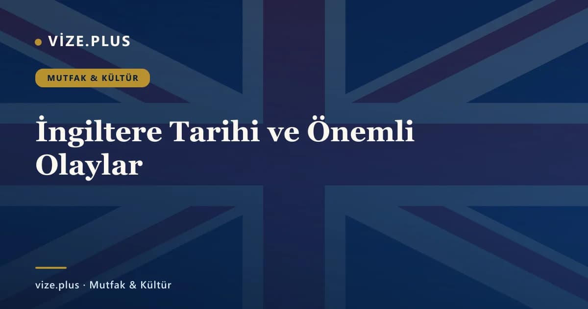 İngiltere Tarihi ve Önemli Olaylar