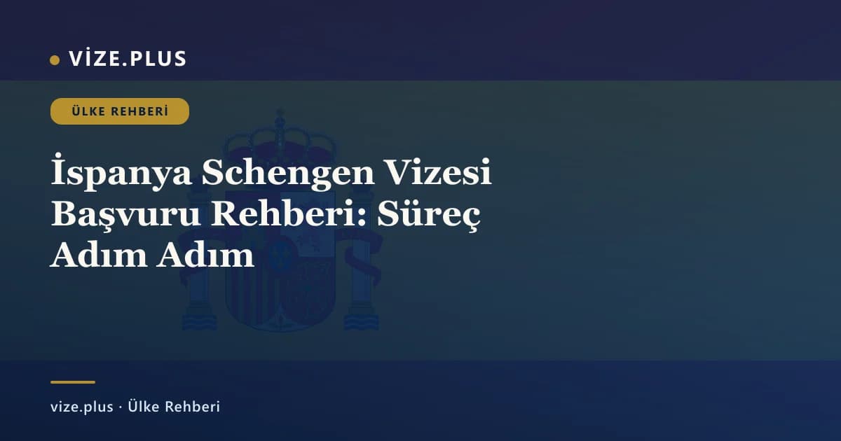 İspanya Schengen Vizesi Başvuru Rehberi: Süreç Adım Adım