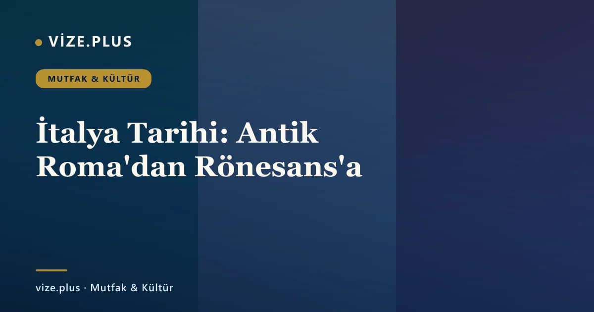 İtalya Tarihi: Antik Roma'dan Rönesans'a
