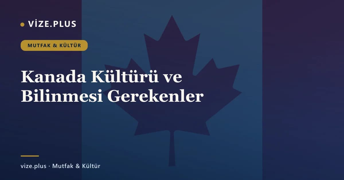 Kanada Kültürü ve Bilinmesi Gerekenler
