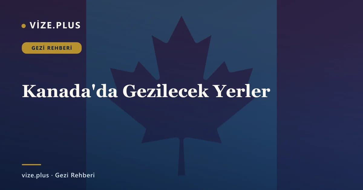 Kanada'da Gezilecek Yerler