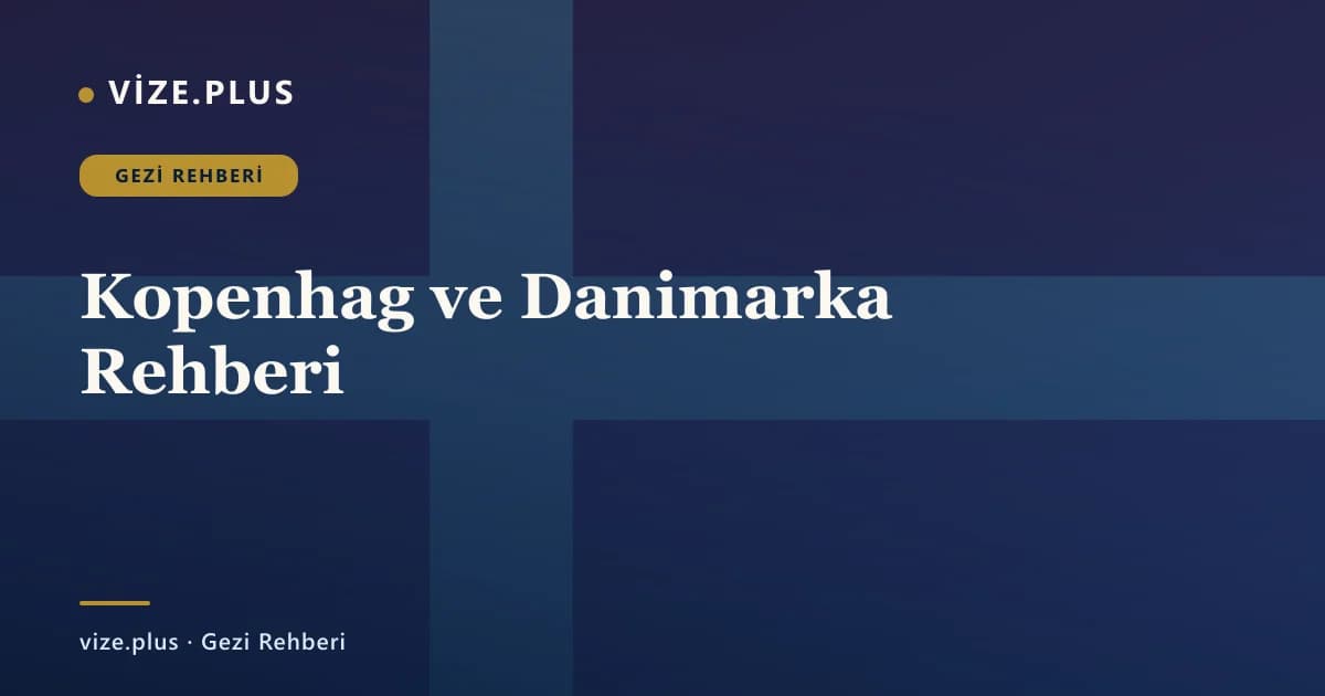 Kopenhag ve Danimarka Rehberi