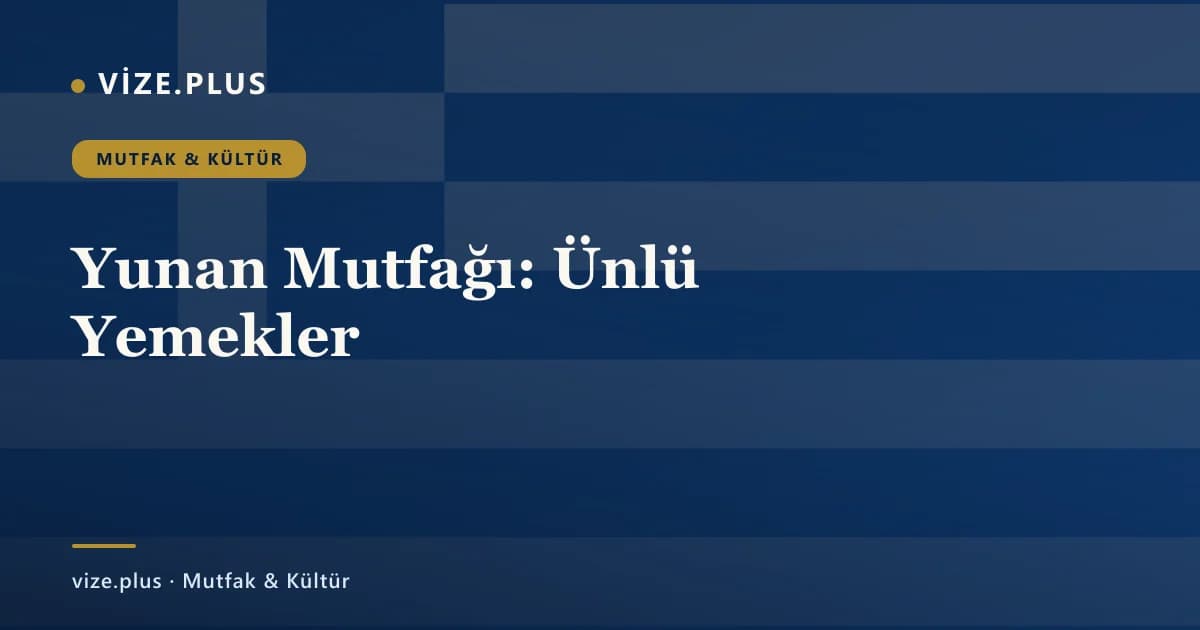 Yunan Mutfağı: Ünlü Yemekler