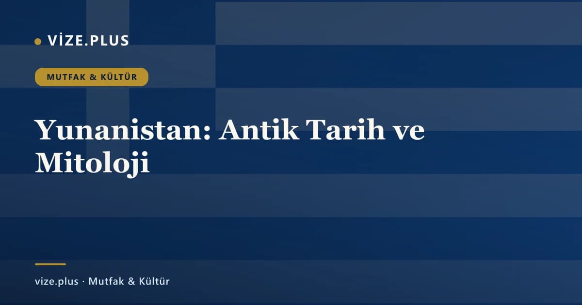 Yunanistan: Antik Tarih ve Mitoloji